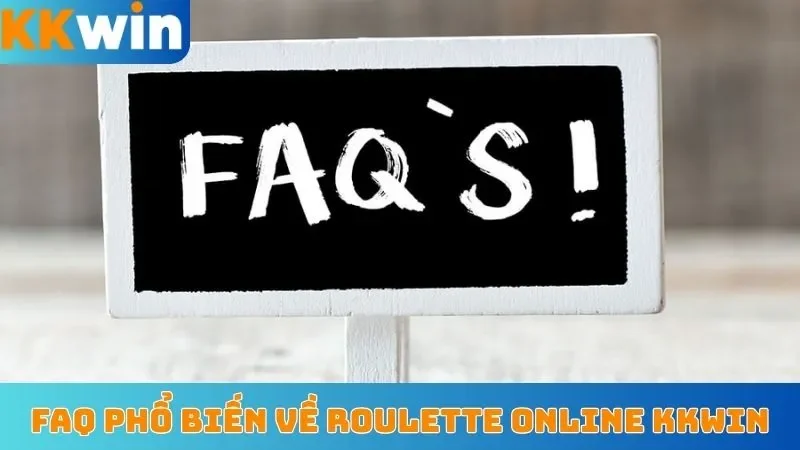 FAQ phổ biến về Roulette online KKWin